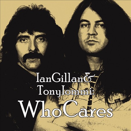 Ian Gillan & Tony Iommi ‘Who Cares’