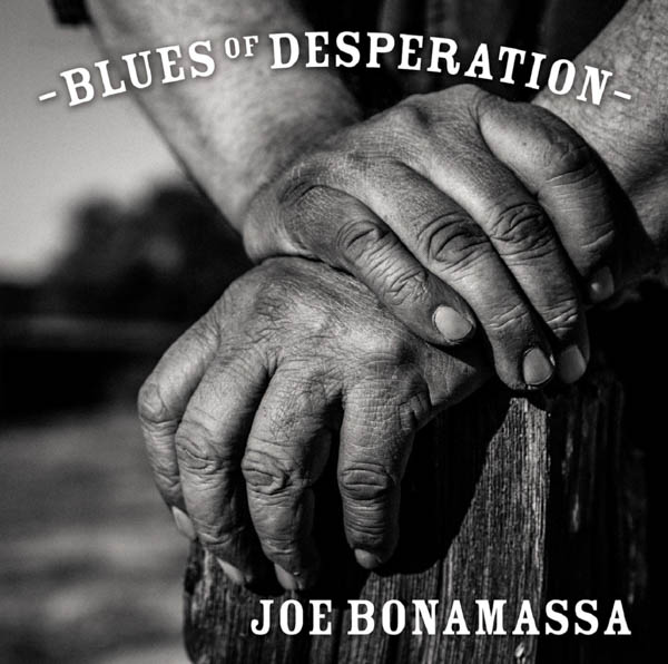Joe Bonamassa “Blues of Desperation”