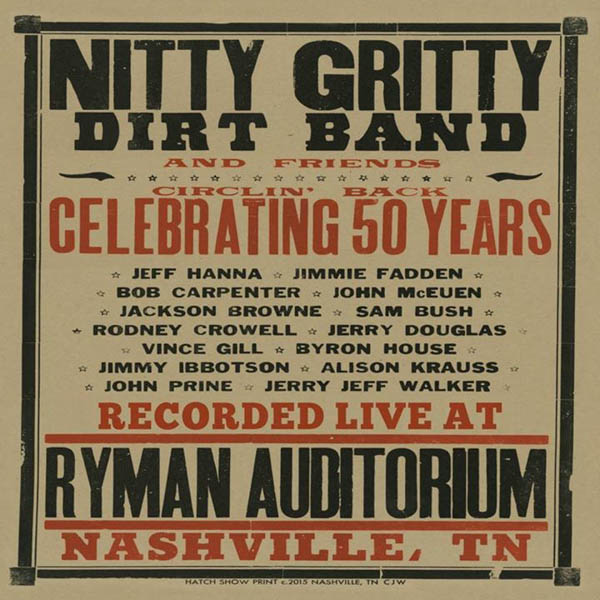 Nitty Gritty Dirt Band “Nitty Gritty Dirt Band and Friends Circlin’ Back Celebrating 50 Years”