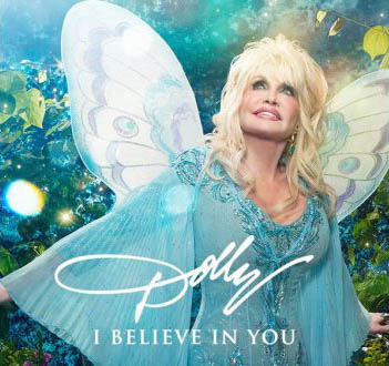 Dolly Parton “I Believe In You”