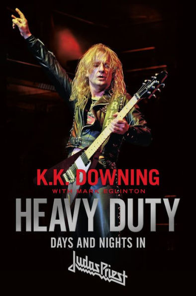 K.K. Downing “Heavy Duty-Days and Nights in Judas Priest”