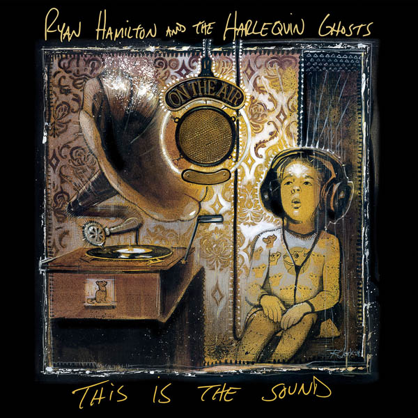 Ryan Hamilton and the Harlequin Ghosts “This is Sound”