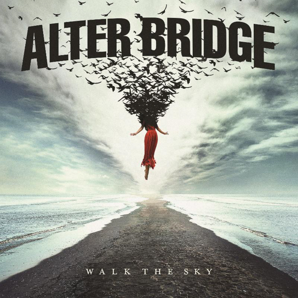 Alter Bridge “Walk The Sky”