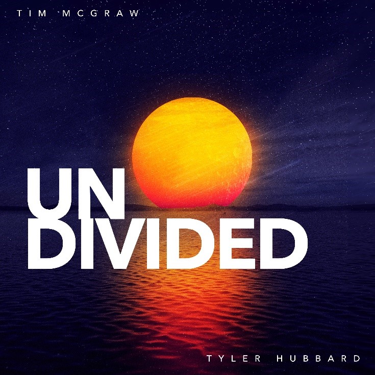 TIM MCGRAW AND TYLER HUBBARD TEAM UP FOR “UNDIVIDED”