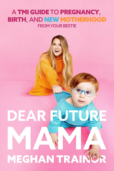 Superstar Meghan Trainor to Release First Book, Dear Future Mama, With Harper Horizon Out 4/25