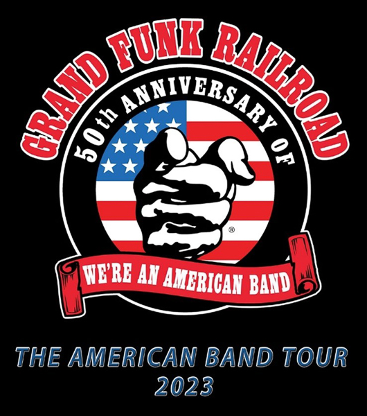 e AmeGRAND FUNK RAILROAD Celebrates The 50th Anniversary Of Their 1973 “We’re An American Band” Platinum Single And Album With ‘Thrican Band Tour’